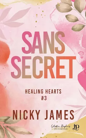 Nicky James - Healing Hearts, Tome 3 : Sans secret